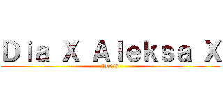 Ｄｉａ Ｘ Ａｌｅｋｓａ Ｘ (lovers)