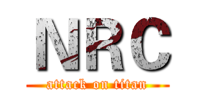 ＮＲＣ (attack on titan)