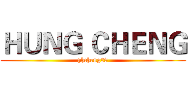 ＨＵＮＧ ＣＨＥＮＧ (yhcheng28)