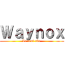 Ｗａｙｎｏｘ (Le reuf sûr )