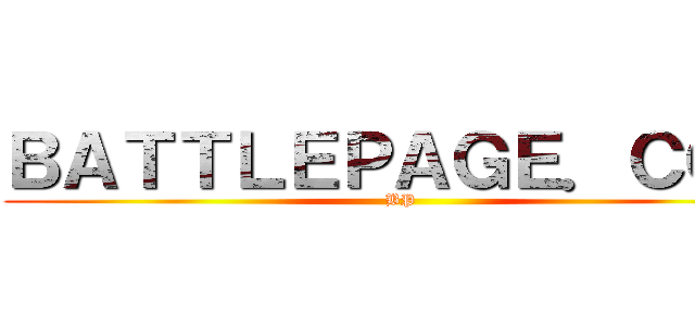 ＢＡＴＴＬＥＰＡＧＥ．ＣＯＭ (BP)