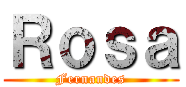 Ｒｏｓａ (Fernandes)