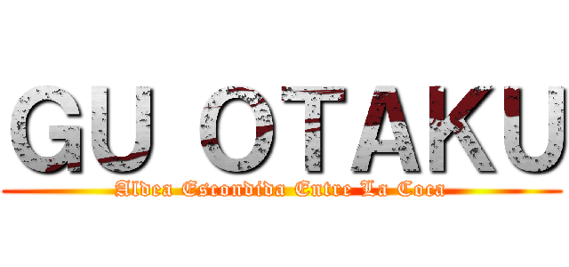 ＧＵ ＯＴＡＫＵ (Aldea Escondida Entre La Coca)