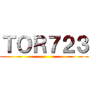 ＴＯＲ７２３ ()