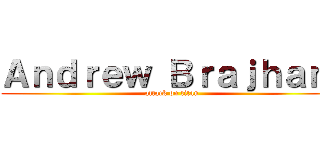 Ａｎｄｒｅｗ Ｂｒａｊｈａｎ  (attack on titan)