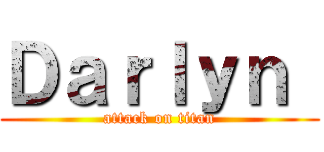 Ｄａｒｌｙｎ  (attack on titan)