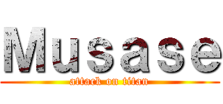 Ｍｕｓａｓｅ (attack on titan)