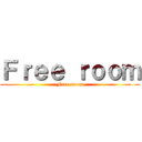 Ｆｒｅｅ ｒｏｏｍ (Free room)