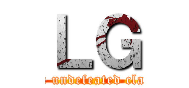 ＬＧ (an undefeated clan)