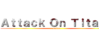 Ａｔｔａｃｋ Ｏｎ Ｔｉｔａｎｎ (.online)