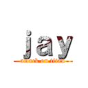 ｊａｙ (attack on titan)