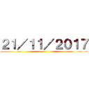 ２１／１１／２０１７ ()