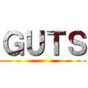 ＧＵＴＳ ()
