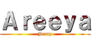 Ａｒｅｅｙａ (Jenny)