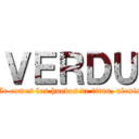 ＶＥＲＤＵ (Me comes los huevos de titan, alexis)