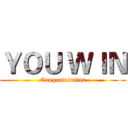ＹＯＵ ＷＩＮ (Congratulatins)