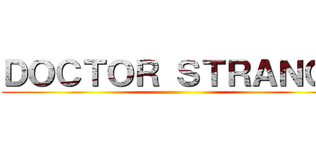 ＤＯＣＴＯＲ ＳＴＲＡＮＧＥ ()