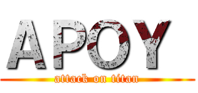 ＡＰＯＹ  (attack on titan)
