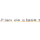 Ｐｌａｎ ｄｅ ｃｌａｓｅ ｄｅｐｏｒｔｅｓ (Evelyn Leal)