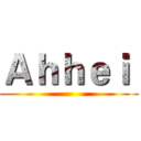 Ａｈｈｅｉ  ()
