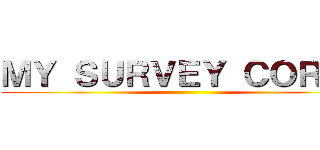 ＭＹ ＳＵＲＶＥＹ ＣＯＲＰＳ ()