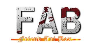 ＦＡＢ (Friend Ani Box)