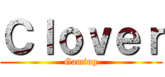 Ｃｌｏｖｅｒ (Gaming)