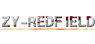 ＺＹ－ＲＥＤＦＩＥＬＤ (attack on titan)