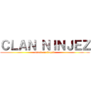 ＣＬＡＮ ＮＩＮＪＥＺ (attack on flagelo)