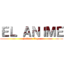 ＥＬ ＡＮＩＭＥ (Julissa Vega)