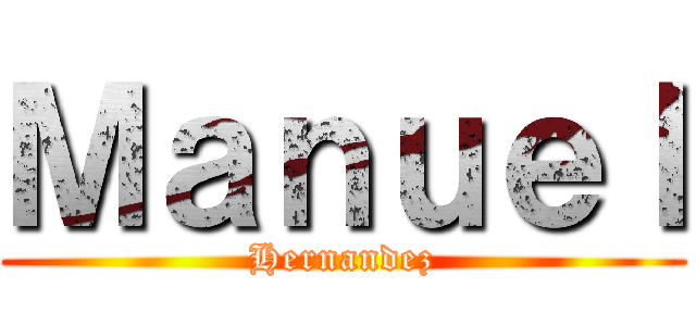 Ｍａｎｕｅｌ (Hernandez)