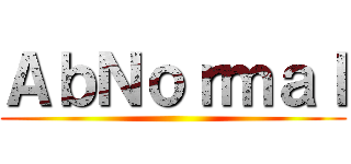 ＡｂＮｏｒｍａｌ ()