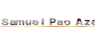 Ｓａｍｕｅｌ Ｐａｏ Ａｚｅｖｅｄｏ (Homossexual )
