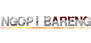ＮＧＯＰＩ ＢＡＲＥＮＧ (attack on titan)