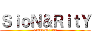 ＳｉｏＮ＆ＲｉｔＹ (attack on titan)