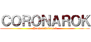 ＣＯＲＯＮＡＲＯＫ (Project Xeixas 3)