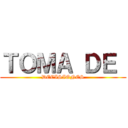 ＴＯＭＡ ＤＥ  (DECISIONES)