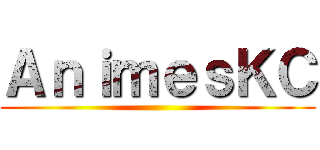 ＡｎｉｍｅｓＫＣ ()