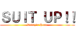 ＳＵＩＴ ＵＰ！！ (Daddy\'s Home)