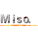 Ｍｉｓｏ． (5 2 5 2 0 0 2)