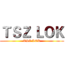 ＴＳＺ ＬＯＫ (TSZ LOK)