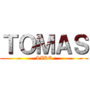 ＴＯＭＡＳ (LIKE)