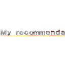 Ｍｙ ｒｅｃｏｍｍｅｎｄａｔｉｏｎ (attack on titan)