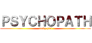 ＰＳＹＣＨＯＰＡＴＨ (funky girl)