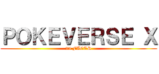 ＰＯＫＥＶＥＲＳＥ Ｘ (25 FACTS)