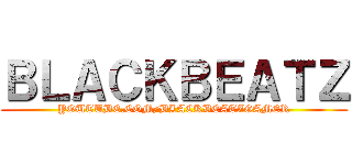 ＢＬＡＣＫＢＥＡＴＺ (YOUTUBE.COM/BLACKBEATZGAMER)