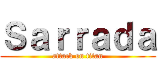 Ｓａｒｒａｄａ (attack on titan)