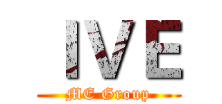 ＩＶＥ (ME Group)