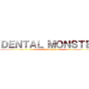 ＤＥＮＴＡＬ ＭＯＮＳＴＥＲ (attack on titan)
