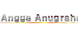 Ａｎｇｇａ Ａｎｕｇｒａｈａ ()